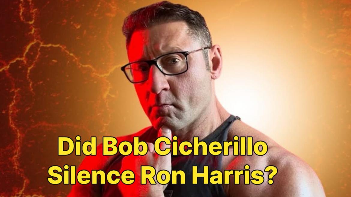 Did Bob Cicherillo Silence Ron Harris?
